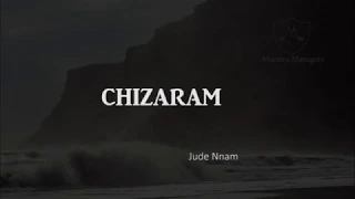 Chizaram | Jude Nnam