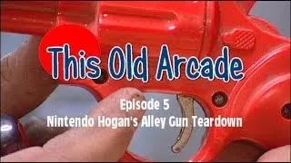 This Old Arcade Episode 5 Nintendo Hogan's Alley Gun Teardown