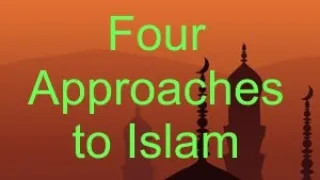 Archaeology and Islam Q&A 19: Which Approach to Islam?