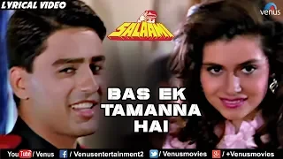 Bas Ek Tamanna Hai - Lyrical Video | Salaami | Kumar Sanu & Alka Yagnik | 90's Romantic Hindi Song