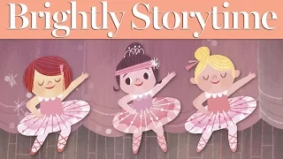 I'm a Ballerina! - Read Aloud Picture Book | Brightly Storytime