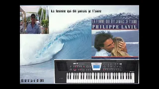 La femme qui dit jamais je t'aime...de PHILIPPE LAVIL ma version chantée