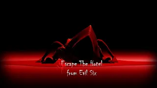 Escape The Hotel From Evil Six - NO ESCAPE!  (Soundtrack)
