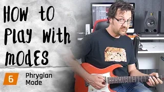 How To Use The Phrygian Mode - Playing With Modes #6