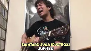 Shintaro Suga (dustbox) - Jupiter (accoustic)