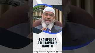 Example of a Mutawatir Hadith - Dr Zakir Naik