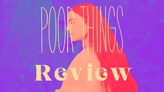 Poor Things (2023) - Review