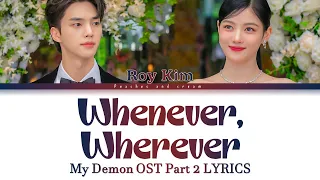 Roy Kim 로이킴 - Whenever, Wherever 그대가 있는 곳, 언제 어디든 (My Demon OST Part 2 Lyrics Han|Rom|Eng 마이데몬 가사)