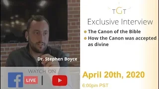 Interview with Dr. Stephen Boyce: The Canon of the Bible & Canon Accepted as Divine EP#96