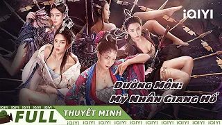 【Thuyết Minh】Đường Môn: Mỹ Nhân Giang Hồ | Trung Quốc đại lụcHư CấuTình Tiết | iQIYI MOVIE THEATER