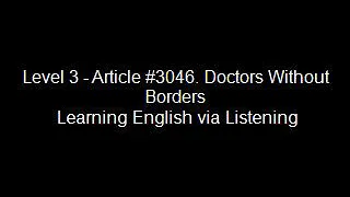 Level 3   Article #3046  Doctors Without Borders