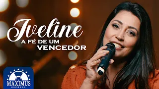 Iveline | A Fé De Um Vencedor | (Video Oficial)