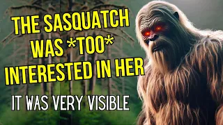 The Sasquatch Was *TOO* Interested In Her - She Could SEE IT!