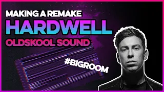 How To #Hardwell Oldskool #BigRoom Sound