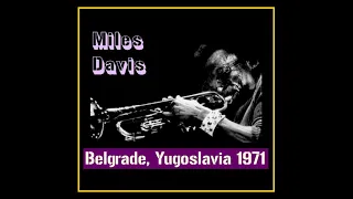 Miles Davis - Belgrade, Yugoslavia 1971  (Complete Bootleg)