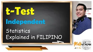 t - Test Independent & Dependent | Part 1 || Statistics in Filipino