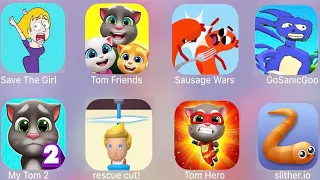 GoSanicGoo,Tom Friends,Rescue Cut,Save The Girl,Sausage Wars,Slither.,My Talking Tom 2,Tom Hero Dash