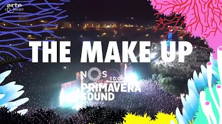 The Make-Up - Live @ NOS Primavera Sound 2017 - Porto, Portugal (Full Show)