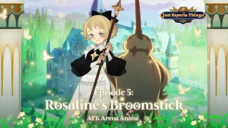 Episode 5: "Rosaline's Broom" | Just Esperia Things | AFK Arena