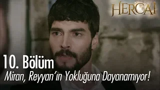 Miran, Reyyan'ın yokluğuna dayanamıyor! - Hercai 10. Bölüm