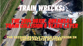 Train Wrecks: The 2014 Hoxie, Arkansas Train Collision 6 Years Later