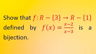 How to Prove that f(x) = (x-2)/(x-3) is a Bijection on R-{3} to R-{1} | Bijective | CUET | Class 12