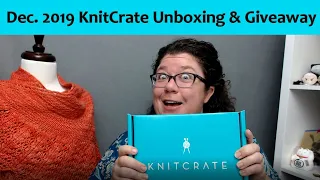 Unboxing and Giveaway KnitCrate Yarn Subscription Box December 2019