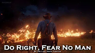 EPIC COUNTRY | ''Do Right, Fear No Man'' by The Last Knife Fighter