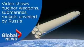 Russia releases video portraying new nuclear weapons, submarines, rockets