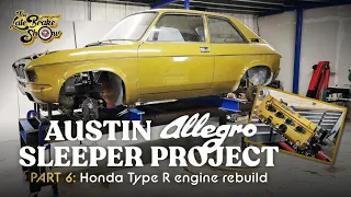 Austin Allegro Sleeper Turbo Project part 6:  K20 Honda detailed engine build