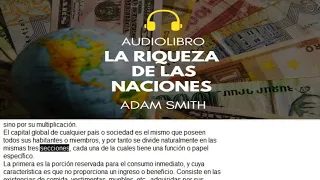 LA RIQUEZA DE LAS NACIONES - ADAM SMITH - AUDIOLIBRO EN ESPAÑOL ( LIBRO II) TEXTO EN PANTALLA