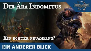 Ein anderer Blick auf die Ära Indomitus - Ein Neuanfang für das Imperium?