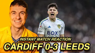 CARDIFF CITY 0-3 LEEDS UNITED | "AWAY PERFORMANCE OF THE SEASON!" 📈 - INSTANT MATCH REACTION