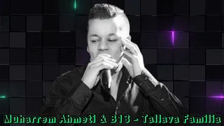 Muharrem Ahmeti & B13 - Tallava Familia / Viral 2024