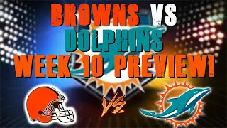 Cleveland Browns Vs Miami Dolphins Week 10 Preview!