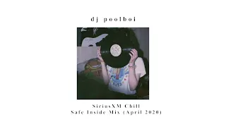 dj poolboi - SiriusXM Chill - Safe Inside Mix (April 2020)