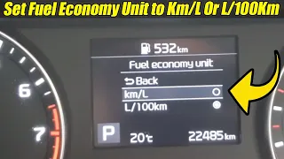 Kia Cerato 2019: How to Set Fuel Economy Unit to Km/L Or L/100Km