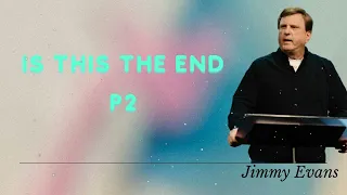 Jimmy Evans Daily  || Is This The End p2