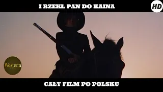 I rzekł Pan do Kaina (E Dio disse a Caino...) | Western | Cały film po polsku z Klaus Kinski