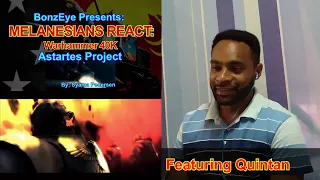 Melanesians React: Quintan React to Astartes Project (Warhammer 40K) by Syama Pedersen.