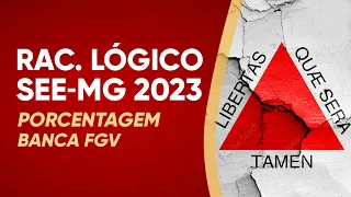 SEE-MG 2023 - RACIOCÍNIO LÓGICO MATEMÁTICO - PORCENTAGEM (FGV)