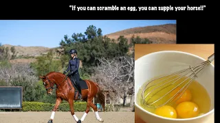 "If you can Scramble Eggs,You Can Supple Your Horse!"