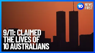 9/11 Claimed The Lives Of 10 Australians | 10 News First