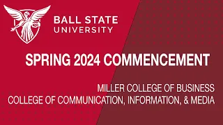 Spring 2024 Commencement: Miller College of Business/College of Communication, Information, & Media