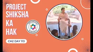 Project Shiksha Ka Hak||Chapter 2||Day 113||Empowering Humanity||Notosocialevils