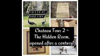 ChateauDreams-ChateauTour2-TheHiddenRoomOpenedAfterACentury