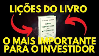 As 20 Lições de O MAIS IMPORTANTE PARA O INVESTIDOR | Howard Marks