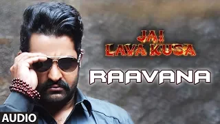 Raavana Full Song | Jai Lava Kusa | Jr Ntr, Rashi Khanna, Nivetha Thomas | Devi Sri Prasad