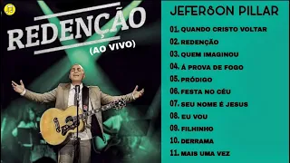 Jeferson Pillar - Redenção (Ao Vivo) Playlist Completa ✓