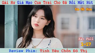 Review Phim: Gái Hư Cua Zai Cho Cố Rồi Bỏ Con Nhà Người Ta |  Tình Yêu Chốn Đô Thị | Full